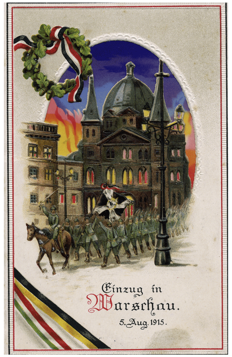 “Marching into Warsaw, August 5, 1915.” German military post-card (Feldpostkarte), City Archive Sigmaringen, Braun Papers